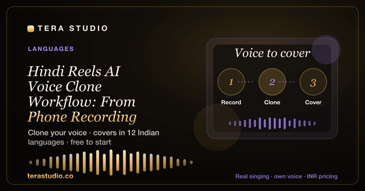 Hindi Reels AI Voice Clone Workflow: From Phone Recording to Cover — Tera Studio